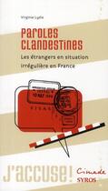 Couverture du livre « Paroles clandestines ; les étrangers en situation irrégulière en France » de Virginie Lydie aux éditions Syros