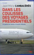 Couverture du livre « Dans les coulisses des voyages présidentiels » de Jean-Marie Cambaceres aux éditions Cherche Midi
