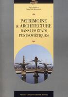 Couverture du livre « Patrimoine et architecture dans les états post-soviétiques » de Taline Ter Minassian aux éditions Pu De Rennes