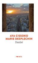 Couverture du livre « Danbé » de Aya Cissoko et Marie Desplechin aux éditions Points