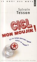 Couverture du livre « Ciel mon moujik ! et si vous parliez russe sans le savoir ? » de Sylvain Tesson aux éditions Points