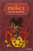 Couverture du livre « Le prince » de Machiavel aux éditions Guy Trédaniel