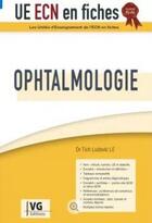 Couverture du livre « UECN EN FICHES : ophtalmologie » de Tiche Ludovic Le aux éditions Vernazobres Grego