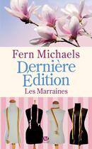 Couverture du livre « Les marraines T.3 ; dernière édition » de Fern Michaels aux éditions Milady Romance