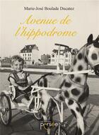 Couverture du livre « Avenue de l'hippodrome » de Marie-Jose Boulade Ducatez aux éditions Persee