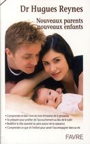 Couverture du livre « Nouveaux parents, nouveaux enfants » de Hugues Reynes aux éditions Favre