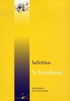 Couverture du livre « Le bonheur » de Helvetius/Onfray aux éditions Encre Marine