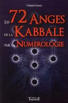Couverture du livre « Les 72 anges de la Kabbale par la numérologie » de Chantal Emery aux éditions Trajectoire
