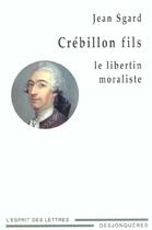 Couverture du livre « Crebillon fils ; le libertin moraliste » de Jean Sgard aux éditions Desjonqueres