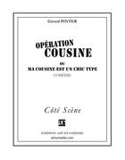 Couverture du livre « Operation cousine ; ou ma cousine est un chic type » de Gerard Pinter aux éditions Art Et Comedie