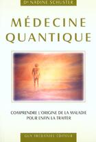 Couverture du livre « Medecine quantique » de Nadine Schuster aux éditions Guy Trédaniel