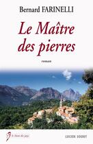 Couverture du livre « Le maître des pierres » de Bernard Farinelli aux éditions Lucien Souny