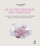 Couverture du livre « Le guide magique des cristaux : 50 pierres à utiliser au quotidien pour favoriser le bien-être » de Yulia Van Doren et Angela Nunnink aux éditions Medicis
