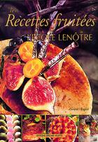 Couverture du livre « Les recettes fruitées de l'école Lenôtre » de Ecole Lenotre aux éditions Delagrave