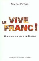 Couverture du livre « Vive le franc » de Pinton M. aux éditions Francois-xavier De Guibert