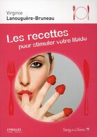 Couverture du livre « Les recettes pour stimuler votre libido » de Virginie Lanouguère-Bruneau aux éditions Sang De La Terre