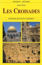 Couverture du livre « Les croisades » de Jean Flori aux éditions Gisserot