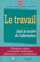 Couverture du livre « Le Travail Dans La Societe De L'Information » de Guillaume Duval et Henri Jacot aux éditions Liaisons