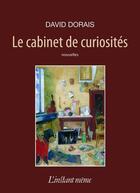 Couverture du livre « Le cabinet de curiosités » de Dorais David aux éditions Les Editions De L'instant Meme