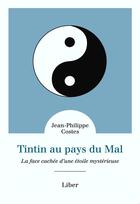 Couverture du livre « Tintin au pays du mal : la face cachée d'une étoile mystérieuse » de Jean-Philippe Costes aux éditions Liber