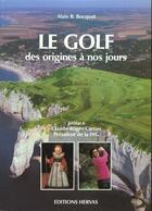 Couverture du livre « Le golf des origines a nos jours » de  aux éditions Hervas