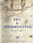 Couverture du livre « Yeu et Noirmoutier » de Hubert Maheux et Eric Coutureau aux éditions Revue 303