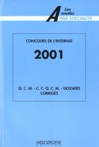 Couverture du livre « Concours de l'internat 2001 qcm -ccqcm - dossiers corriges » de  aux éditions Medi Strophe
