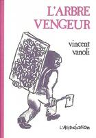 Couverture du livre « L'arbre vengeur » de Vincent Vanoli aux éditions L'association