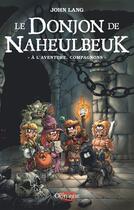 Couverture du livre « Le donjon de Naheulbeuk T.0. ; « à l'aventure, compagnons » » de John Lang aux éditions Octobre