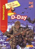 Couverture du livre « D-day told to children » de  aux éditions Normandie Junior