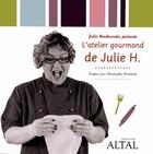 Couverture du livre « L'atelier gourmand de julie haubourdin » de Haubourdin Julie aux éditions Altal