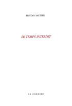 Couverture du livre « Le temps interdit » de Sautier Tristan aux éditions Cormier