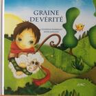 Couverture du livre « Graine de vérité » de Catherine Kembellec et Annie Kergoat aux éditions A Mots Contes