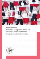 Couverture du livre « Devenir tanguero dans les annees 2000 en france » de Chatzimasoura-K aux éditions Presses Academiques Francophones