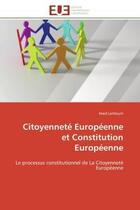 Couverture du livre « Citoyennete europeenne et constitution europeenne - le processus constitutionnel de la citoyennete e » de Lamloum Imed aux éditions Editions Universitaires Europeennes