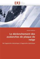 Couverture du livre « Le declenchement des avalanches de plaque de neige » de Faillettaz-J aux éditions Editions Universitaires Europeennes