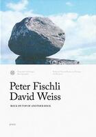 Couverture du livre « Fischli & Weiss ; rock on top of another » de Peter Fischli aux éditions Forlaget Press