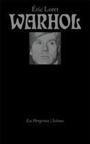 Couverture du livre « Warhol » de Eric Loret aux éditions Les Peregrines