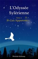 Couverture du livre « L'odyssée sylérienne t.2 ; les apparents » de Rhonda Kolloway aux éditions Librinova