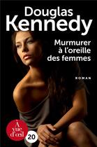 Couverture du livre « Murmurer à l'oreille des femmes » de Douglas Kennedy aux éditions A Vue D'oeil