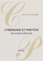 Couverture du livre « Cybernade et Paryton (les enfants d'Aponie) » de Jean-Paul Olivier aux éditions Verone