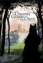 Couverture du livre « La dernière guerre des dieux Tome 1 : la délégation » de Cecile Ama Courtois aux éditions Bookelis