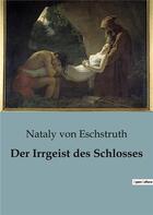 Couverture du livre « Der Irrgeist des Schlosses » de Nataly Von Eschstruth aux éditions Culturea