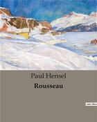 Couverture du livre « Rousseau » de Paul Hensel aux éditions Culturea