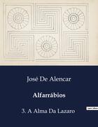 Couverture du livre « Alfarrabios : 3. A Alma Da Lazaro » de Jose De Alencar aux éditions Culturea