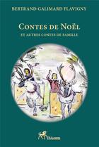Couverture du livre « Contes de noel - et autres contes de famille » de Galimard Flavigny B. aux éditions Ibacom