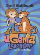 Couverture du livre « UGENIA LAVENDER AND THE TERRIBLE TIGER » de Geri Halliwell et Rian Hughes aux éditions Pan Macmillan