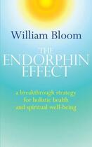 Couverture du livre « The Endorphin Effect » de William Bloom aux éditions Little Brown Book Group Digital