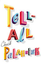 Couverture du livre « Tell-All » de Chuck Palahniuk aux éditions Random House Digital