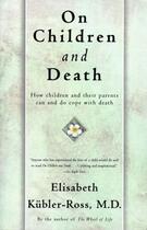 Couverture du livre « On Children and Death » de Elisabeth Kubler-Ross aux éditions Scribner